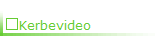 Kerbevideo